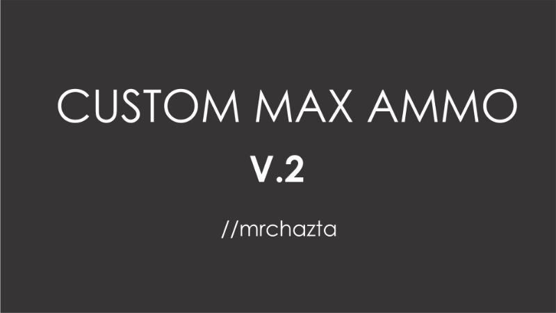 0f9a5c mrchazta   customizable max ammo
